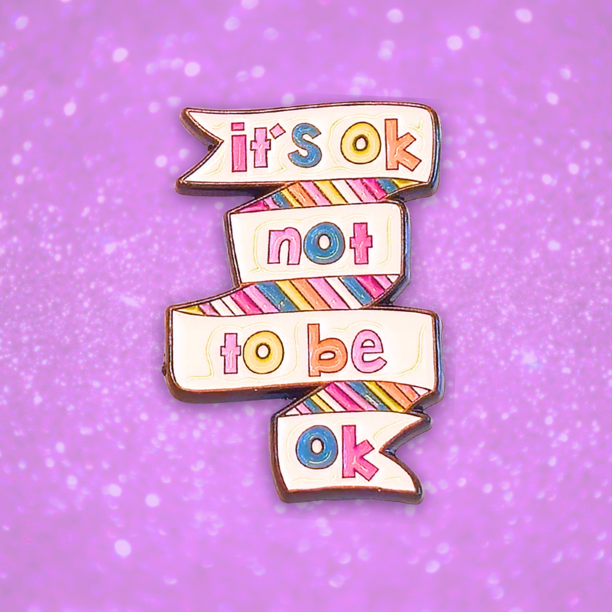 It's Ok Not To Be Ok | Collectible Pin