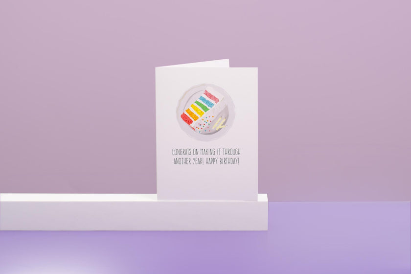 Congrats On Making It Through Another Year! Happy Birthday!- Greeting Card