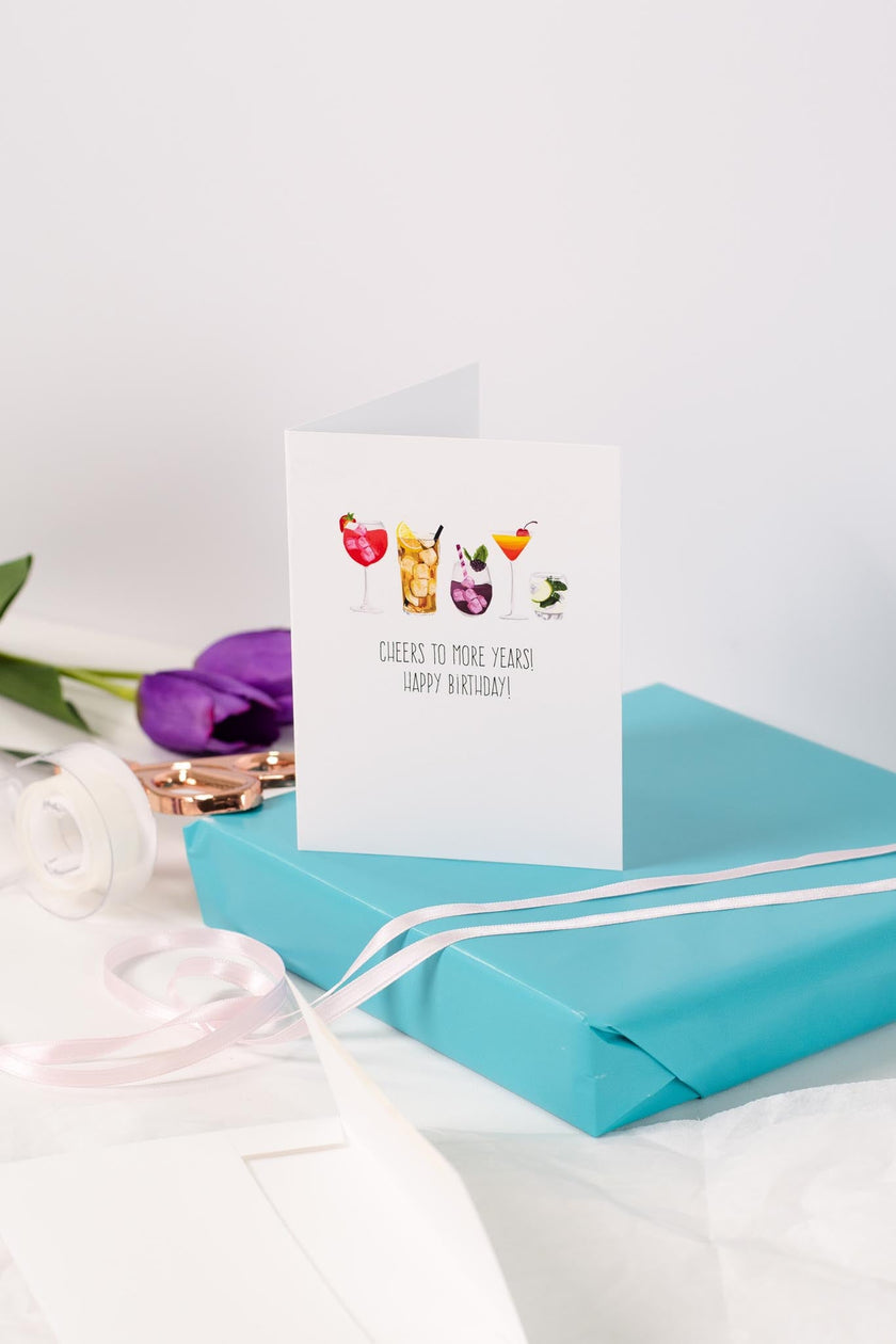 Cheers To More Years! Happy Birthday! - Greeting Card