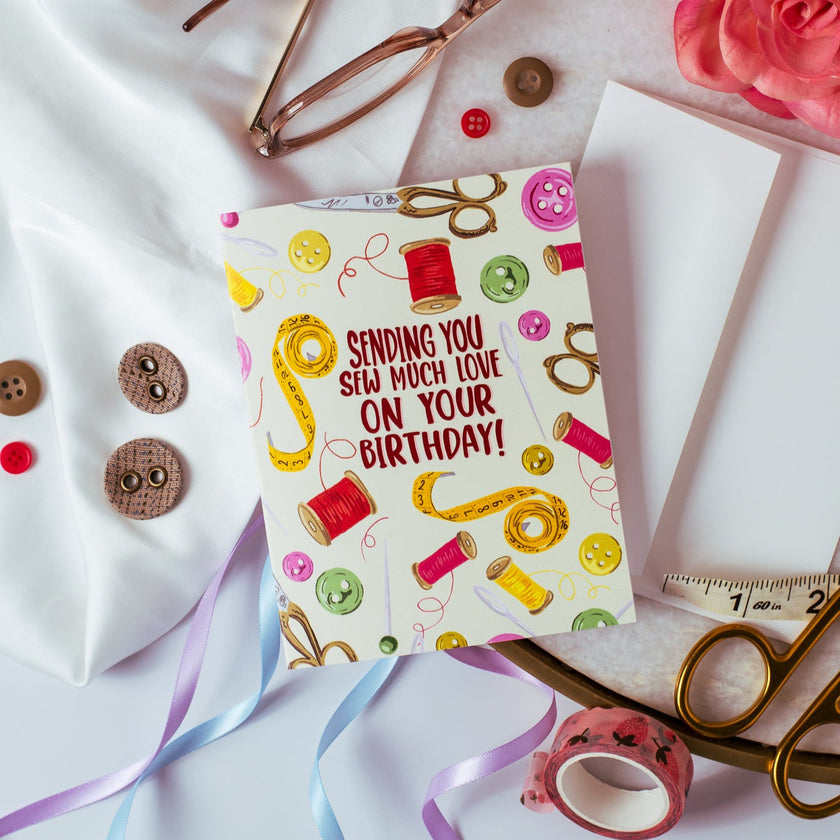 Sending You Sew Much Love On Your Birthday! - Greeting Card