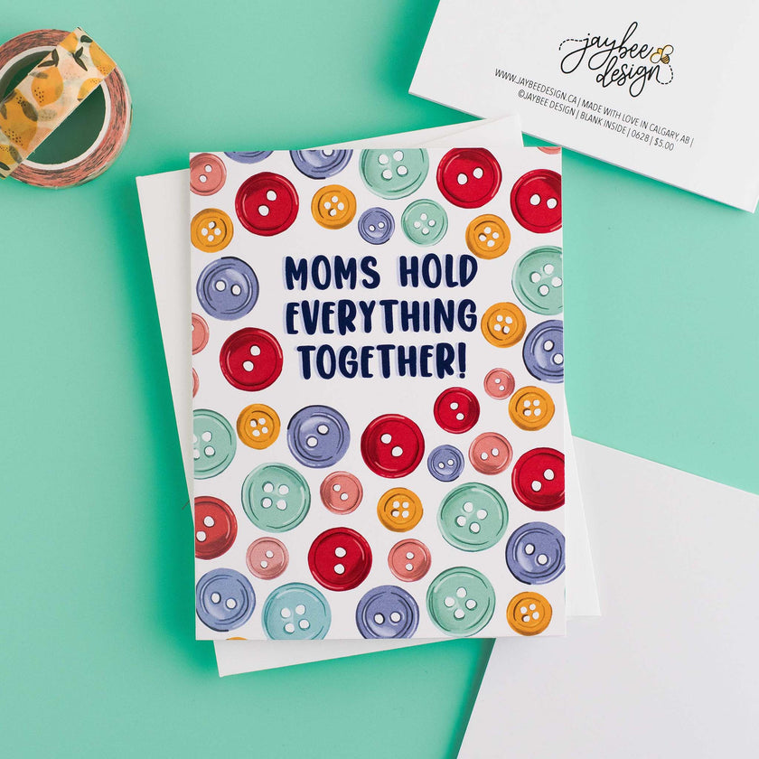 Moms Hold Everything Together! - Greeting Card