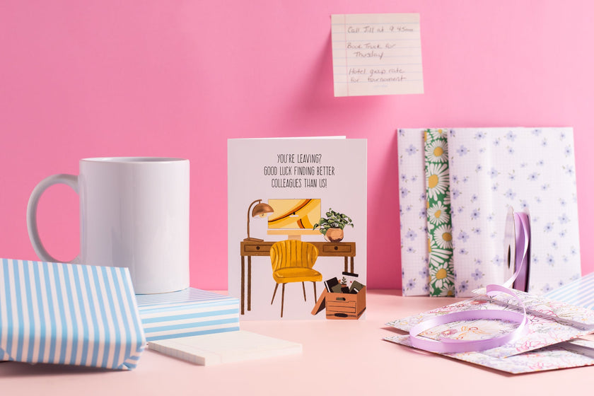 You're Leaving? Good Luck Finding Better Colleagues Than Us! - Greeting Card