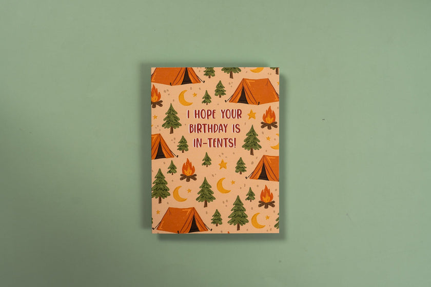 I Hope Your Birthday Is In-Tents! - Greeting Card