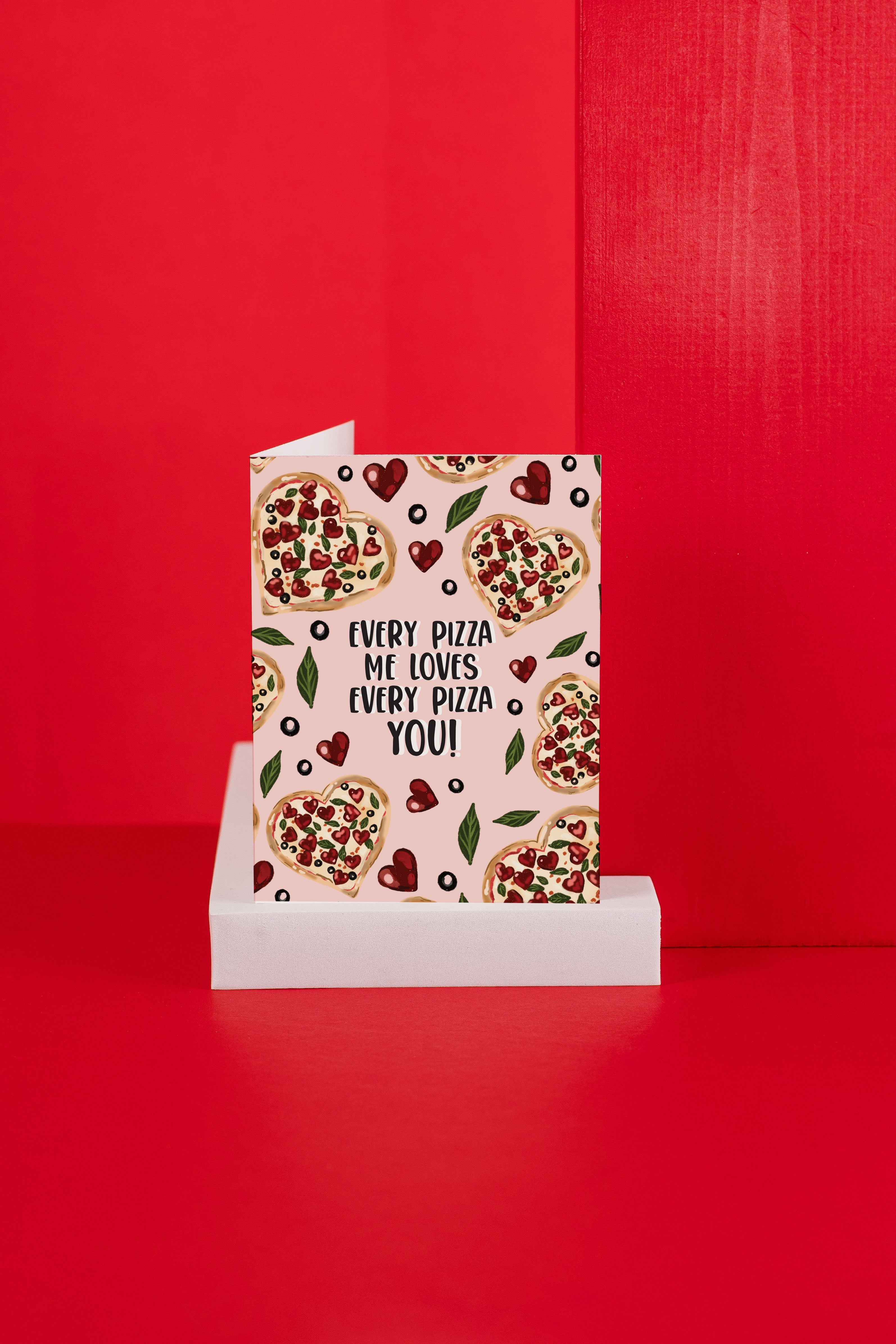 Every Pizza Me Loves Every Pizza You!- Greeting Card