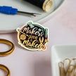 Maker's Gonna Make Holographic Sticker
