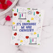It's Undeniable We Have Chemistry! - Greeting Card