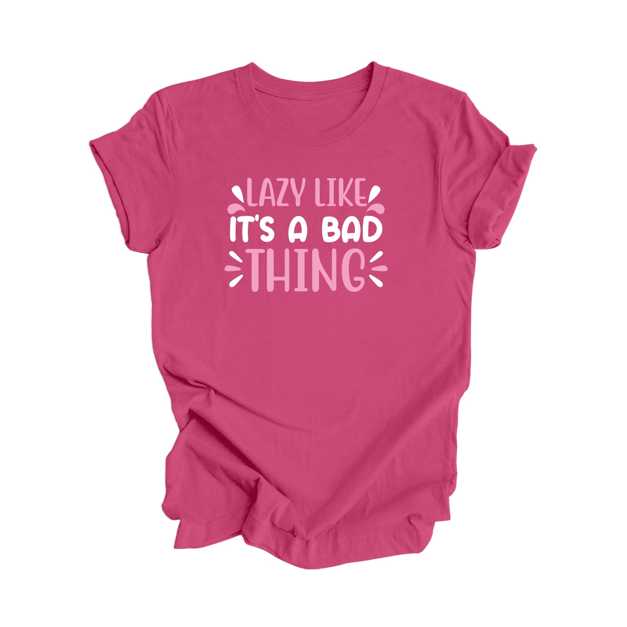 Lazy Like Its A Bad Thing - Unisex Jersey Short Sleeve Tee
