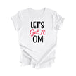 Let's Get It Om - Unisex Jersey Short Sleeve Tee