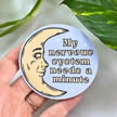 My Nervous System Needs A Minute Mental Health Sticker