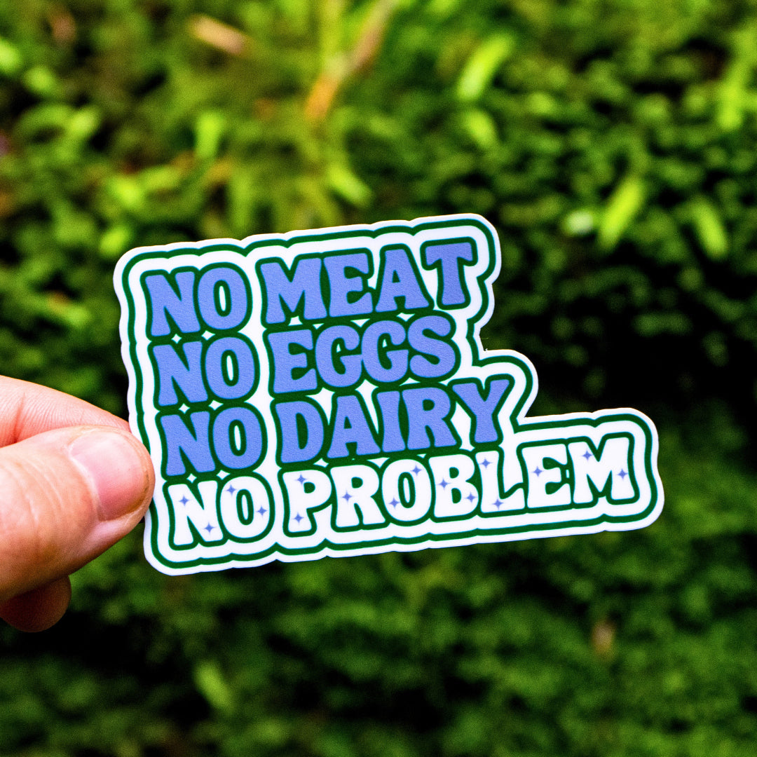 No Meat, No Eggs, No Dairy, No Problem Vegan Sticker