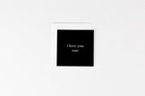 Mom I Love You (Black)