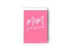 Mom you're my favourite card