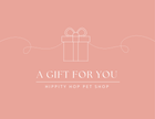 Hippity Hop Pet Shop Gift Cards