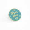 Never Give Up | Collectible Pin