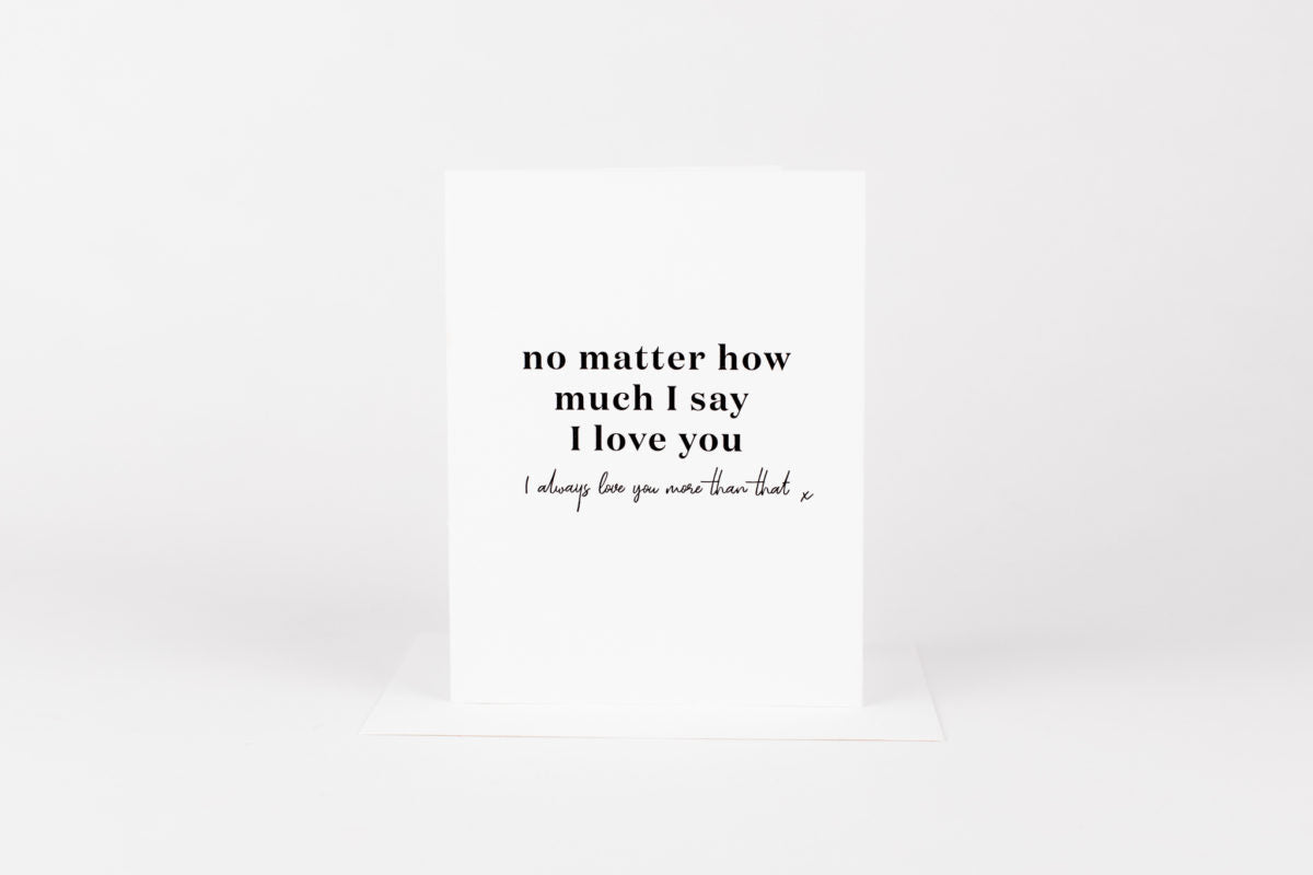 No Matter How Much I Say I Love You