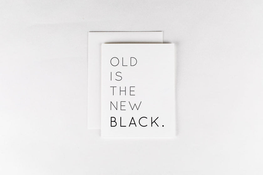 Old Is The New Black