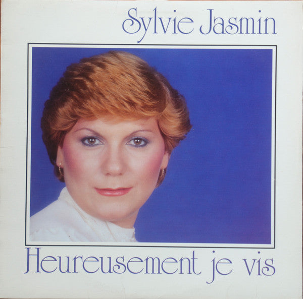 Sylvie Jasmin / Heureusement Je Vis - LP USED