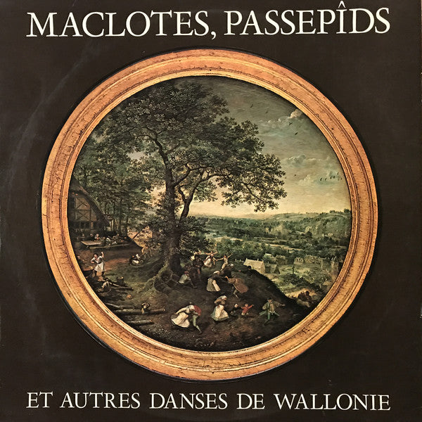 Rémy Dubois, Claude Flagel, Claudine Goche, Dany Malempré, Bernard Vanderheijden, Béatrice & Jean-Pierre Van Hees / Maclotes, Passepîds Et Autres Danses de Wallonie - LP Used