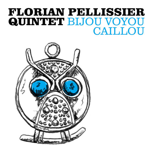 Florian Pellissier Quintet / Bijou Voyou Caillou - 2LP