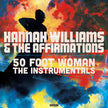 Hannah Williams & The Affirmations ‎– 50 Foot Woman; The Instrumentals - LP CLEAR