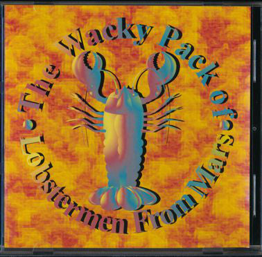 The Wacky Pack Of Lobstermen From Mars / The Wacky Pack Of Lobstermen From Mars - CD Used