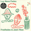 Fredfades & Jawn Rice / Luv Neva Fades - LP 12''