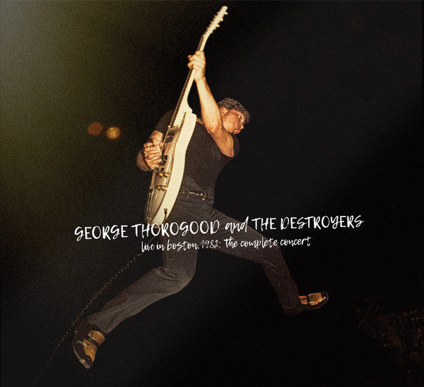 George Thorogood & The Destroyers / Live In Boston 1982: The Complete Concert - LP
