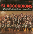 51 Accordions - Play 30 Accordion Favorites - LP (used)