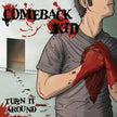 Comeback Kid /Turn It Around - LP COLOR