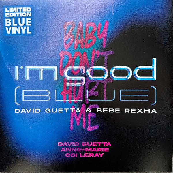 David Guetta, Bebe Rexha, Anne-Marie, Coi Leray / I’m Good (Blue) / Baby Don't Hurt Me - LP 12'' BLUE