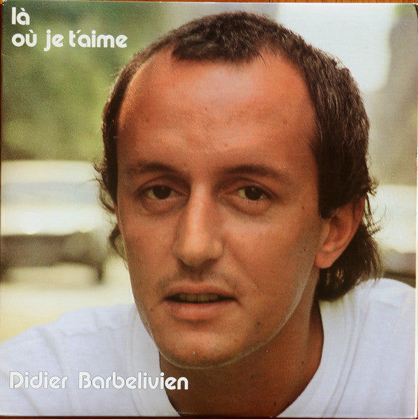 Didier Barbelivien / Là Où Je T'aime - LP Used