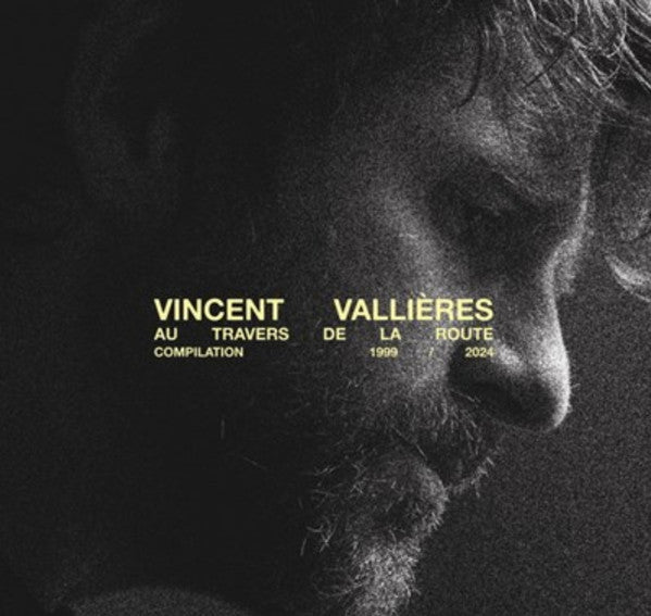 Vincent Vallières / Au travers de la route : Compilation 1999/2024 - LP