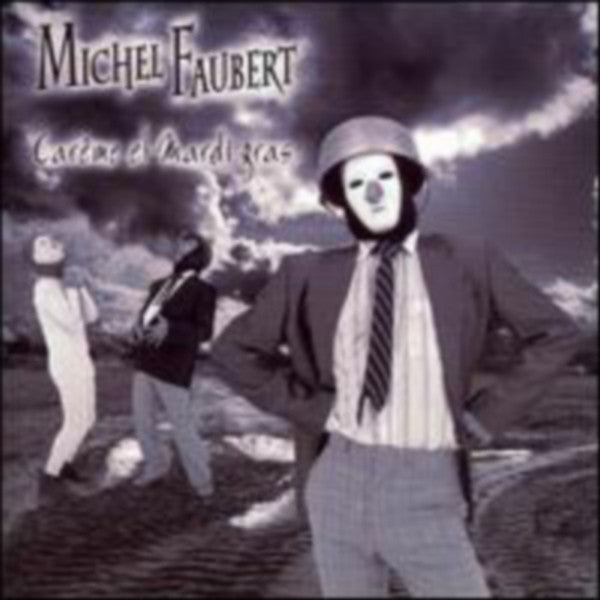 Michel Faubert / Careme Et Mardi Gras - CD