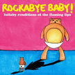 Steven Charles Boone / Rockabye Baby! Lullaby Renditions Of The Flaming Lips - LP COLORED