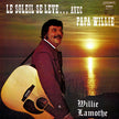 Willie Lamothe / Le Soleil Se Lève... Avec Papa Willie - LP (used)