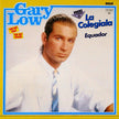 Gary Low ‎/ La Colegiala / Equador - LP Used 12''