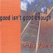 Fifty Butz / Good Idn't Good Enough - CD (Used)