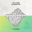 On A Créé Un Monstre / L'iceberg - LP