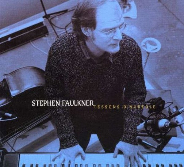 Stephen Faulkner / Tessons D'aoreole - CD (Used)