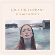 Cage The Elephant / Tell Me I'm Pretty - LP