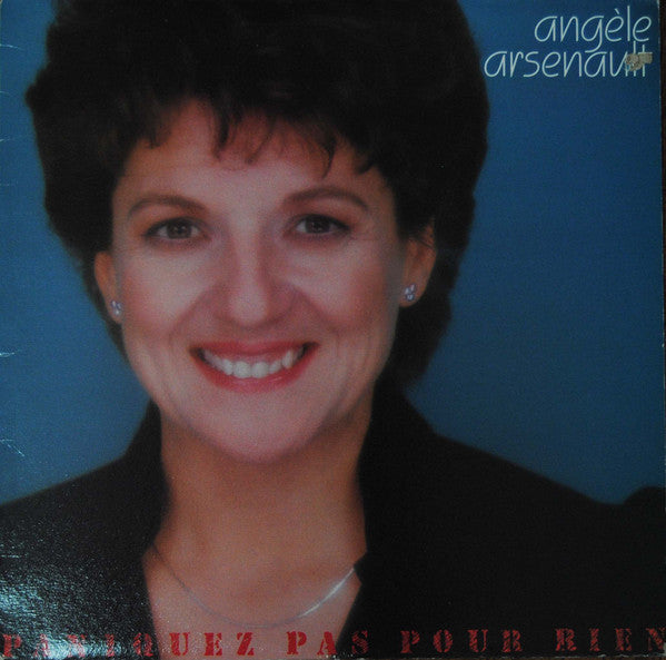Angèle Arsenault / Paniquez Pas Pour Rien - LP Used