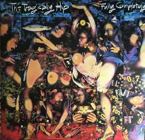 The Tragically Hip ‎/ Fully Completely - LP