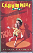 François Pérusse / L'Album Du Peuple Final: Tome 4 - K7 (Used)