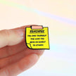 Reminder: You Owe Yourself The Love You Give So Easily to Others | Collectible Pin