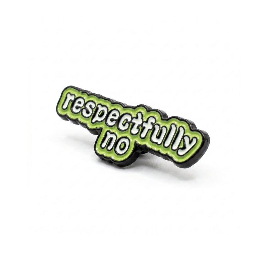 Respectfully No | Collectible Pin