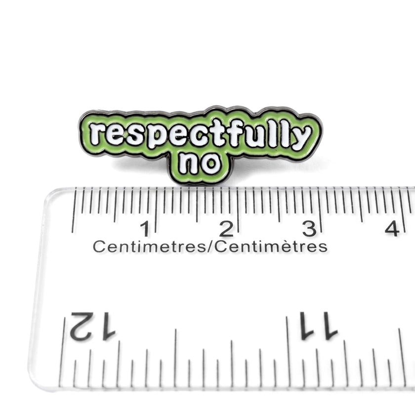 Respectfully No | Collectible Pin