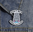 Don't Be a Hippo-Twatamus | Collectible Pin