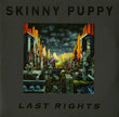 Skinny Puppy – Last Rights - Sealed, 180g with CD RARE!