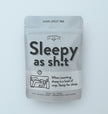 Sleepy As Sh*t