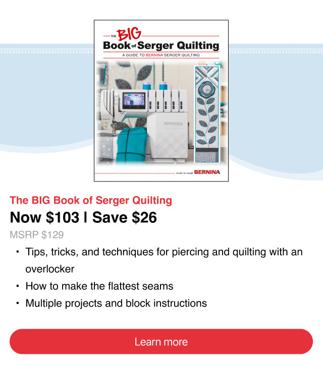 The BIG Book Bernina Serging Quilting